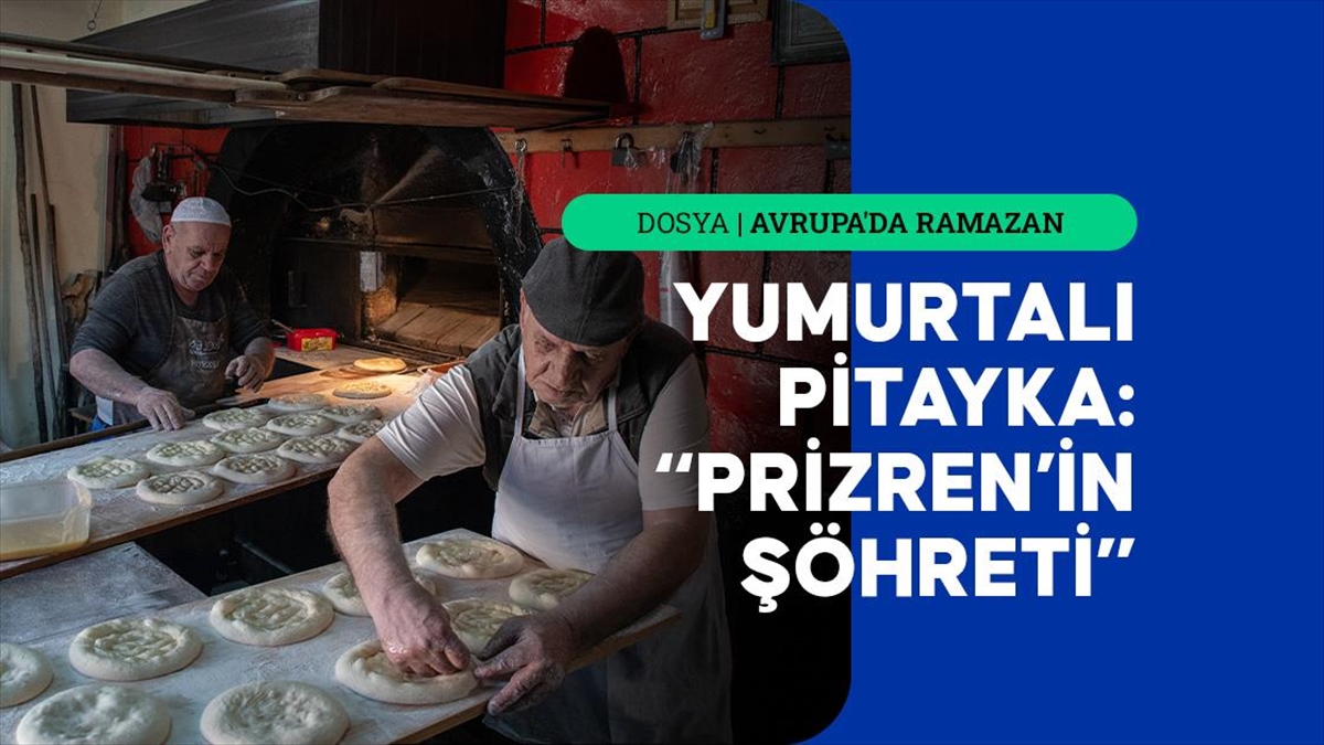 Prizren’de Iftar Sofralarının Vazgeçilmez Lezzeti: Yumurtalı Pitayka Haberi